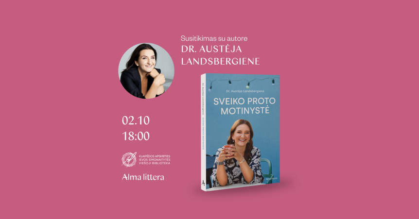 No-Drama Parenting secrets with dr. Austėja Landsbergienė | Klaipėda